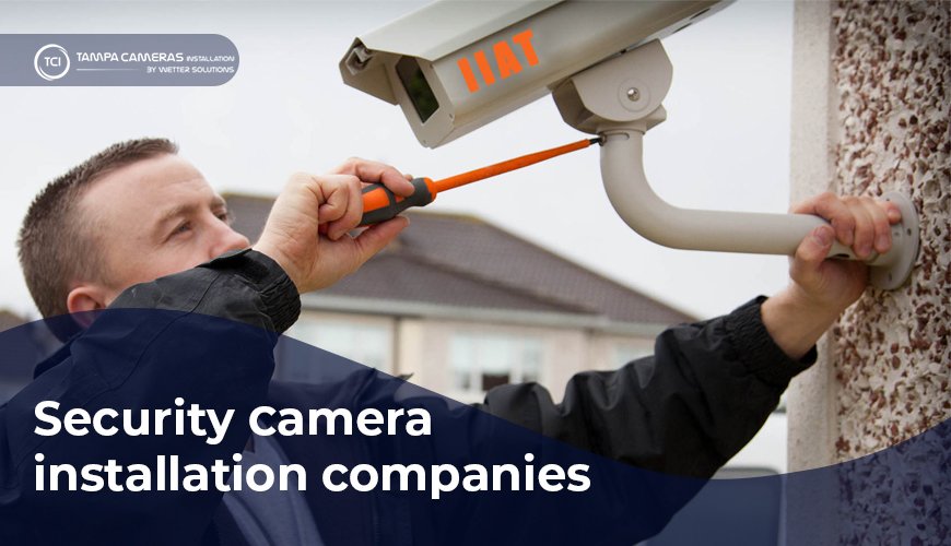 Security camera installation companies near Tampa