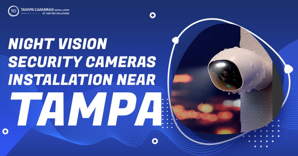 Night vision security camera installation near Tampa