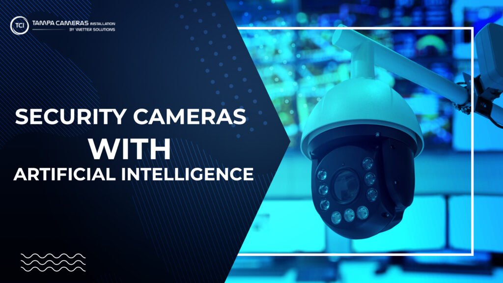 Security Cameras with Artificial Intelligence